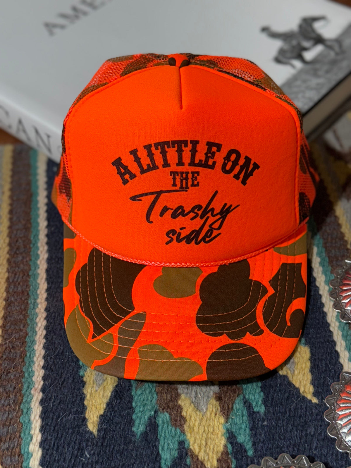 A Little On The Trashy Side Orange Camo Trucker Hat