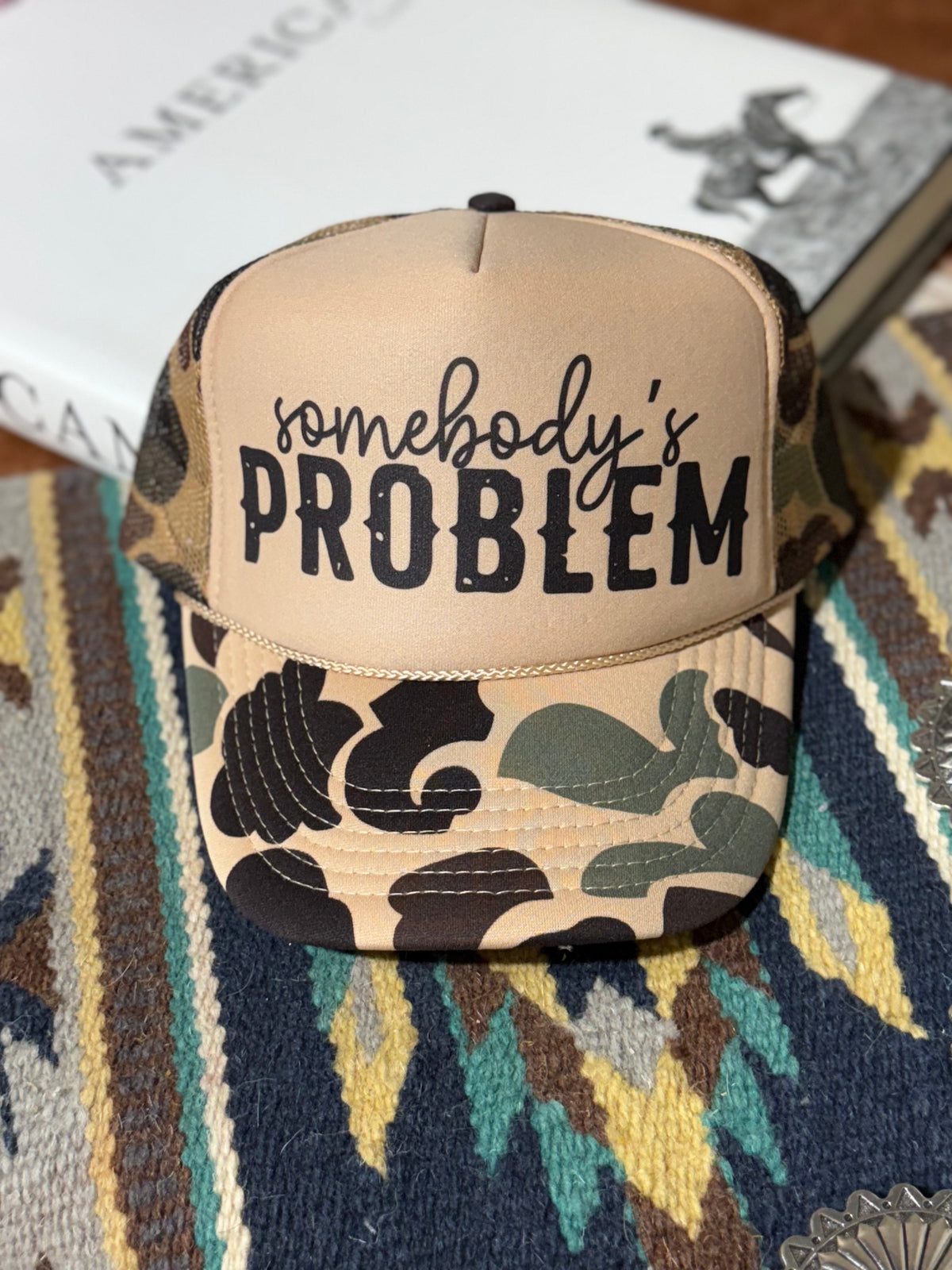Somebody's Problem Camo Trucker Hat