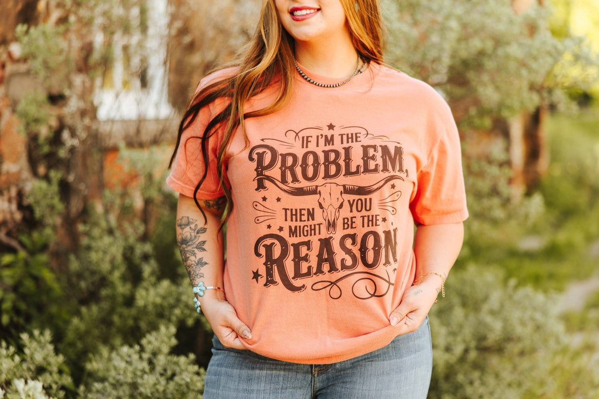 I'm The Problem Graphic Tee