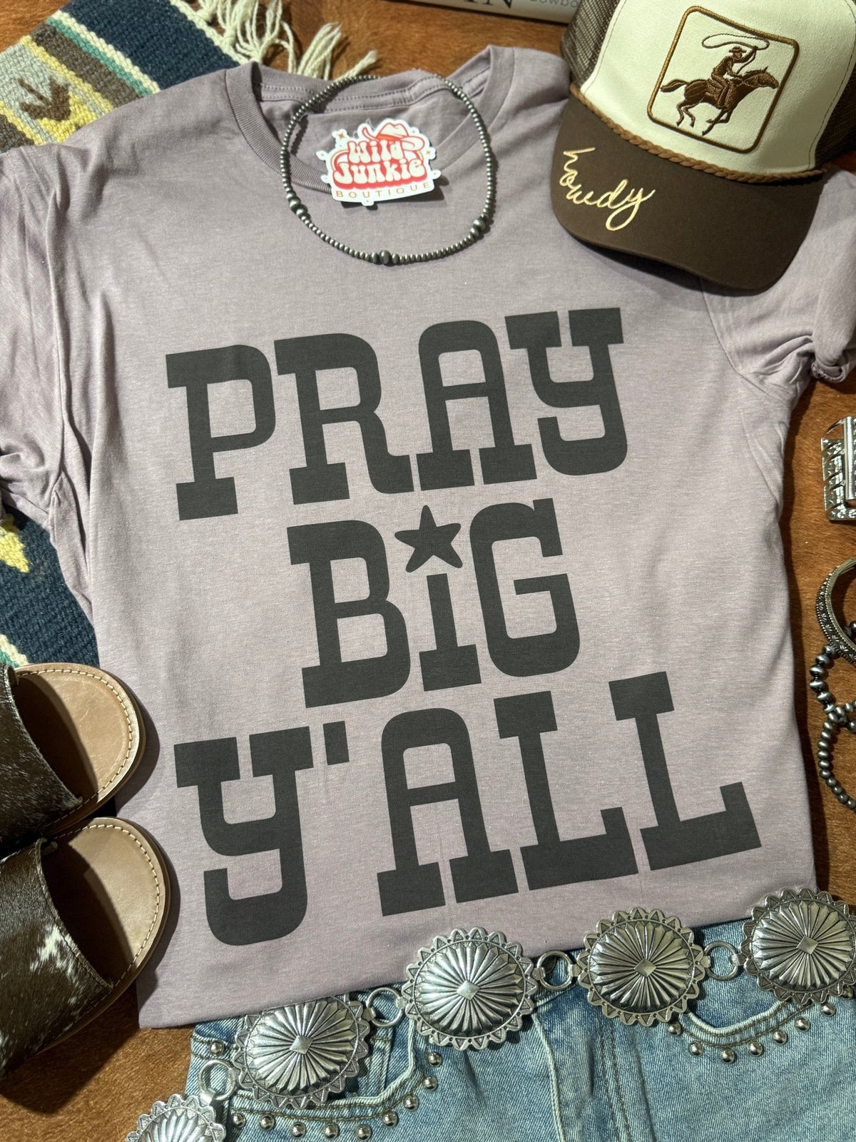 Pray Big Y'all Graphic Tee